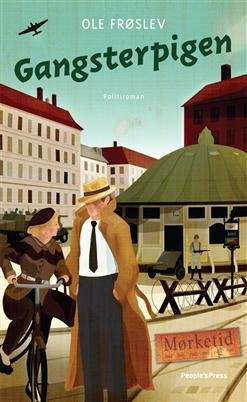 Cover for Ole Frøslev · Mørketid: Gangsterpigen - Bind 6 i serien Mørketid – historien om Danmark under besættelsen (Heftet bok) [1. utgave] (2010)