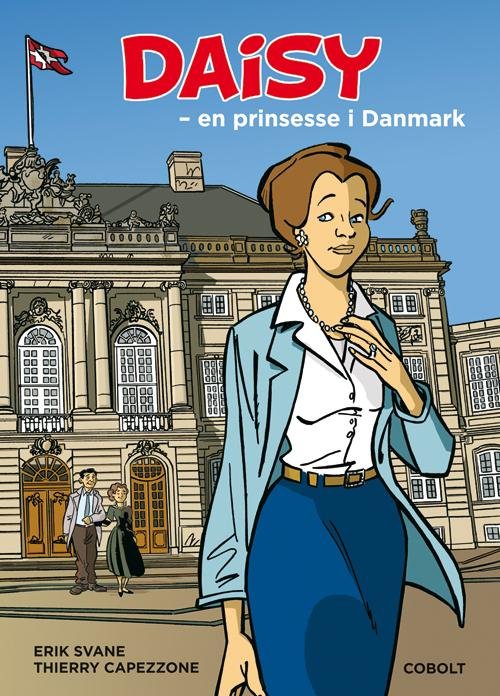 Daisy: Daisy - en prinsesse i Danmark - Erik Svane og Thierry Capezzone - Bøger - Cobolt - 9788770855624 - September 16, 2014