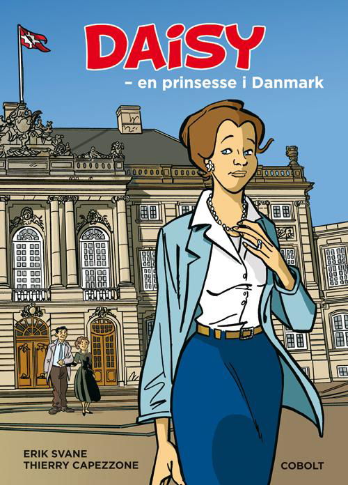 Cover for Erik Svane og Thierry Capezzone · Daisy: Daisy - en prinsesse i Danmark (Inbunden Bok) [1:a utgåva] [Indbundet] (2014)