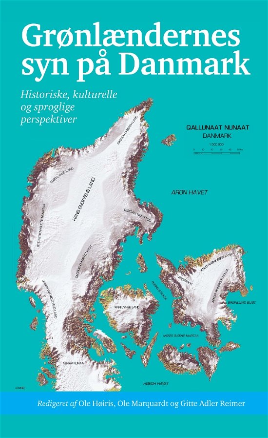Cover for N.a. · Grønlændernes syn på Danmark (Indbundet Bog) [1. udgave] (2019)