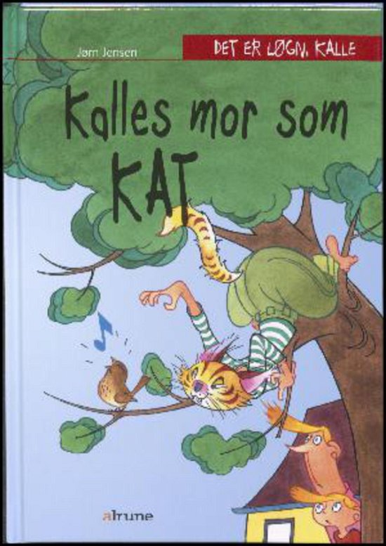 Cover for Jørn Jensen · Det er løgn, Kalle: Det er løgn, Kalle. Kalles mor som kat (Gebundenes Buch) [1. Ausgabe] (2015)