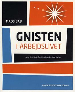 Mads Bab · Gnisten i arbejdslivet (Heftet bok) [1. utgave] (2013)