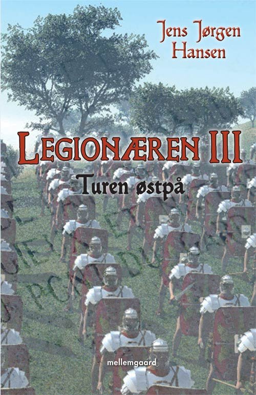 Cover for Jens Jørgen Hansen · Legionæren: LEGIONÆREN III - Turen østpa (Sewn Spine Book) [1st edition] (2012)