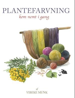 Plantefarvning - Vibeke Munk - Books - Koustrup & Co. - 9788793159624 - September 17, 2021