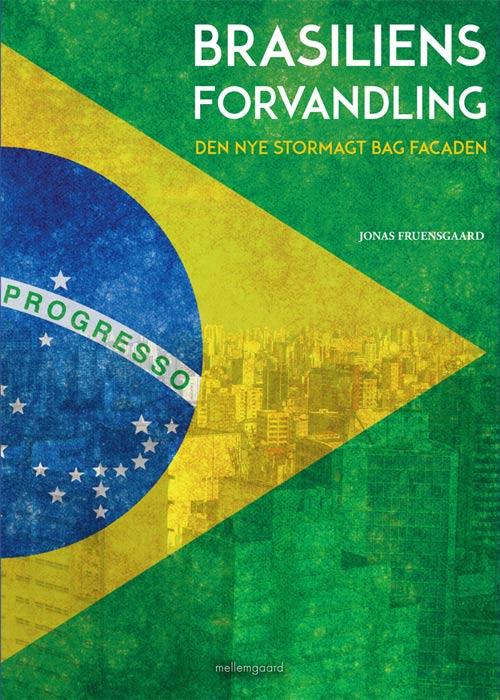 Cover for Jonas Fruensgaard · Brasiliens forvandling (Sewn Spine Book) [1st edition] (2014)