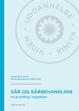 Cover for Susan Bermark &amp; Britta Østergaard Melby (red.) · Sår og sårbehandling 2. udgave (Gebundenes Buch) [2. Ausgabe] (2021)