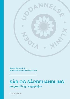 Cover for Susan Bermark &amp; Britta Østergaard Melby (red.) · Sår og sårbehandling 2. udgave (Hardcover Book) [2º edição] (2021)