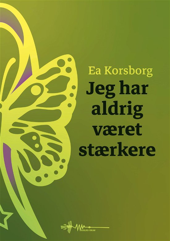 Cover for Ea Korsborg · Jeg har aldrig været stærkere (Hardcover Book) [1º edição] (2024)