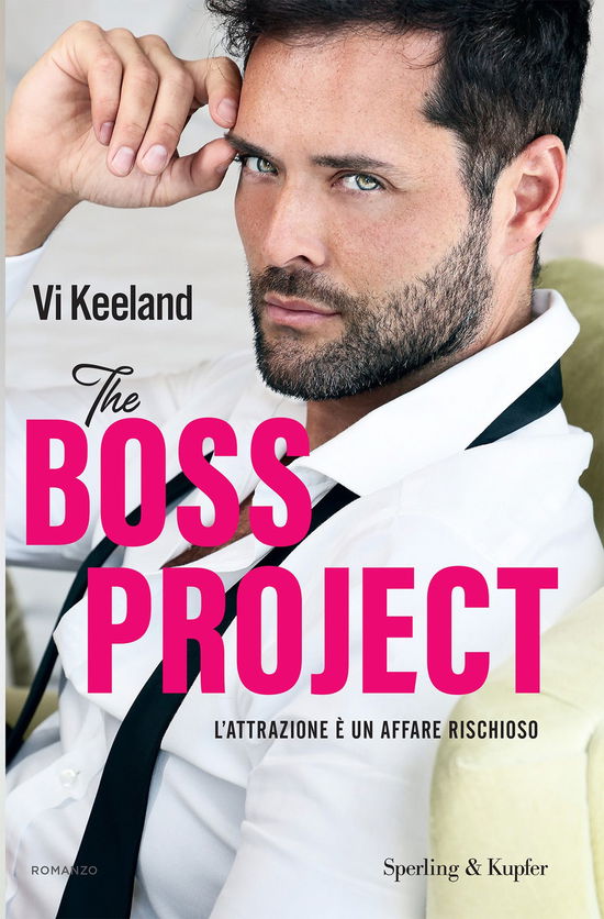 Cover for Vi Keeland · The Boss Project. L'attrazione E Un Affare Rischioso (Book)