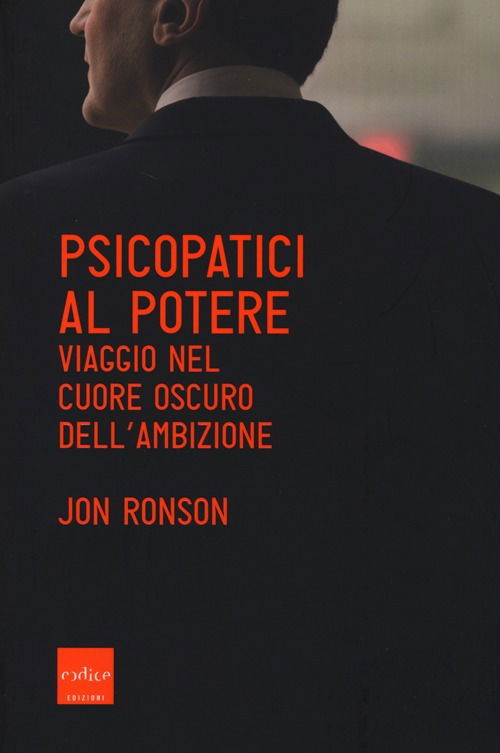 Cover for Jon Ronson · Psicopatici Al Potere. Viaggio Nel Cuore Oscuro Dell'ambizione (Bok)