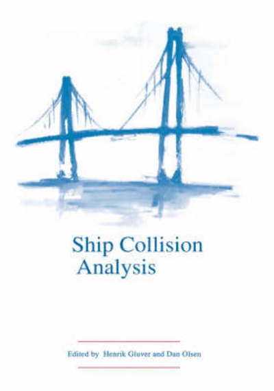 Cover for Henrik Gluver · Ship Collision Analysis: Proceedings of the international symposium on advances in ship collision analysis, Copenhagen, Denmark, 10-13 May 1998 (Innbunden bok) (1998)
