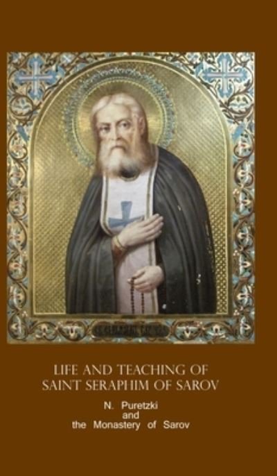 Cover for N Puretzki · Life and Teaching of Saint Seraphim of Sarov (Hardcover bog) (2007)