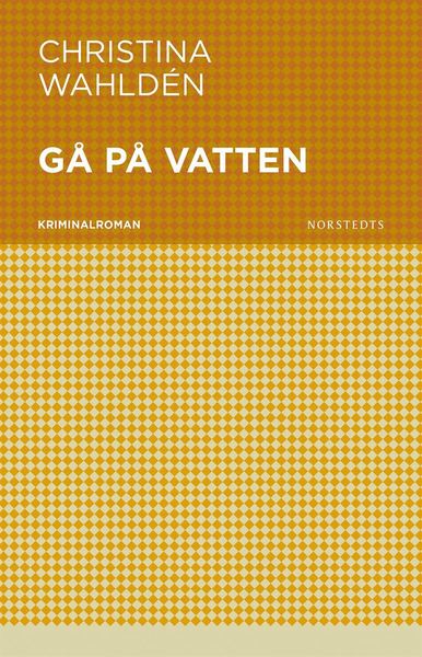 Cover for Christina Wahldén · Hedwig Ek och Rafael Alba: Gå på vatten (Book) (2018)