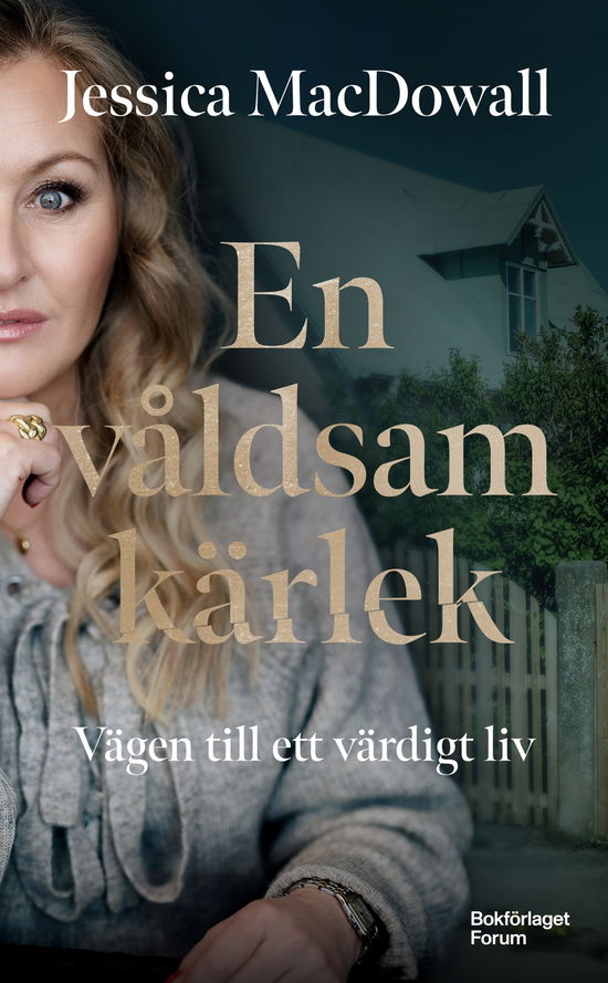 Cover for Jessica MacDowall · En våldsam kärlek : Vägen till ett värdigt liv (Paperback Book) (2024)