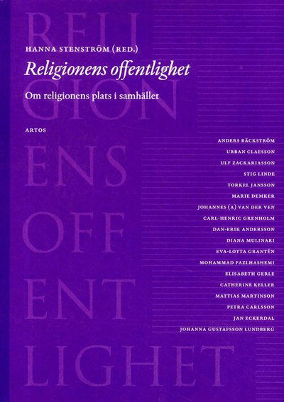 Religionens offentlighet : om religionens plats i samhället - Johanna Gustafsson Lundberg - Books - Artos & Norma Bokförlag - 9789175806624 - July 26, 2013