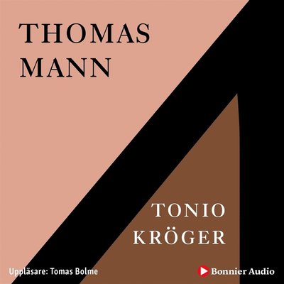 Tonio Kröger - Thomas Mann - Äänikirja - Bonnier Audio - 9789178272624 - tiistai 25. kesäkuuta 2019