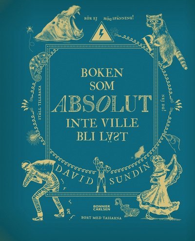 Boken som ABSOLUT inte ville bli läst - David Sundin - Boeken - Bonnier Carlsen - 9789179770624 - 22 augustus 2022