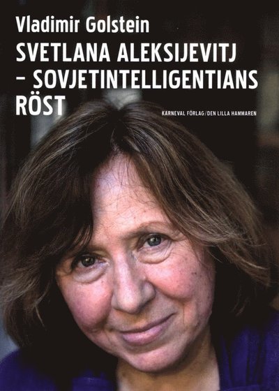 Cover for Vladimir Golstein · Den lilla hammaren: Svetlana Aleksijevitj : Sovjetintelligentians röst (Book) (2015)