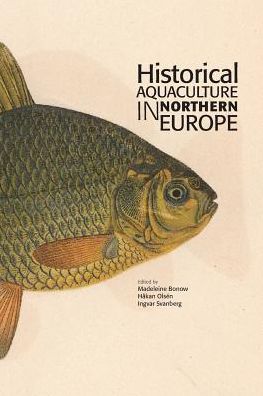 Cover for Ingvar Svanberg · Research Reports: Historical Aquaculture in Northern Europe (Buch) (2016)