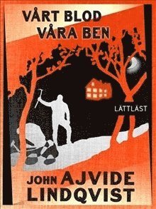 Cover for John Ajvide Lindqvist · En lätt pocket: Vårt blod, våra ben / Lättläst (Paperback Bog) (2018)