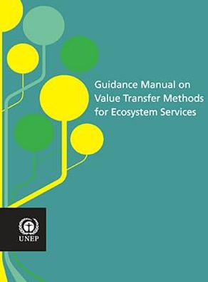 Cover for United Nations Environment Programme · Guidance manual on value transfer methods for ecosystem services (Paperback Book) (2015)