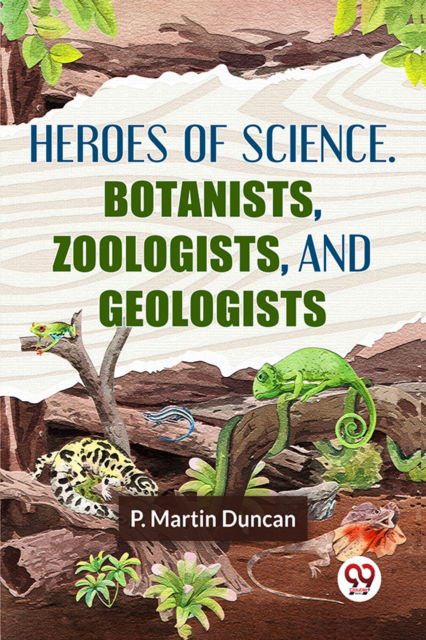Cover for P Martin Duncan · Heroes of Science. Botanists, Zoologists, and Geologists (Paperback Book) (2023)