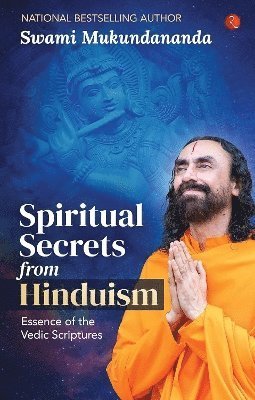 Cover for Swami Mukundananda · Spiritual Secrets from Hinduism: Essence of the Vedic Scriptures (Paperback Book) (2024)