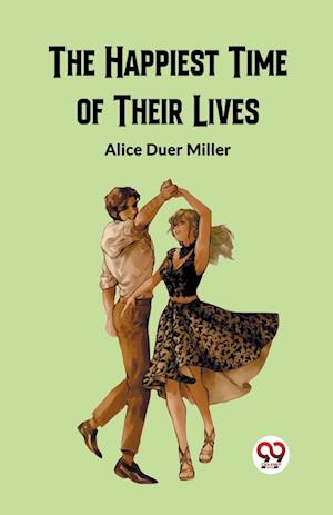 Cover for Alice Duer Miller · The Happiest Time of Their Lives (Edition2023) (Paperback Book) (2024)