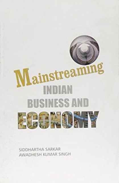 Cover for Siddhartha Sarkar · Mainstreaming Indian Business and Economy (Paperback Book) (2014)