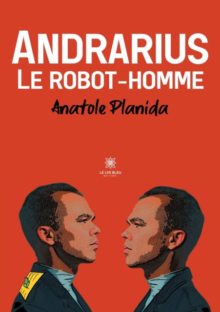 Cover for Planida Anatole · Andrarius: Le robot-homme (Paperback Book) (2022)