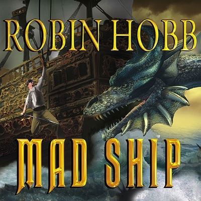 Mad Ship - Robin Hobb - Music - TANTOR AUDIO - 9798200115624 - August 9, 2010