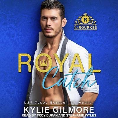 Cover for Kylie Gilmore · Royal Catch (CD) (2019)