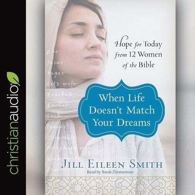 Cover for Jill Eileen Smith · When Life Doesn't Match Your Dreams (CD) (2019)