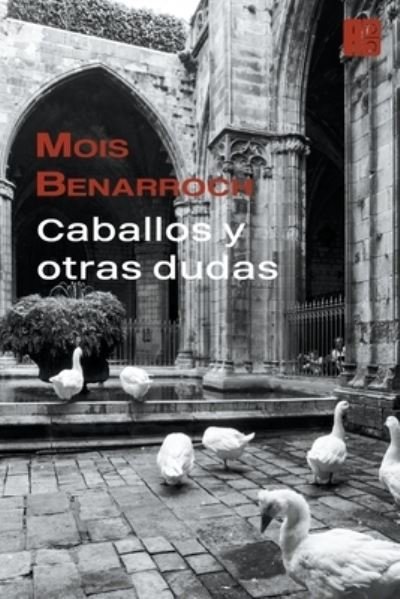 Cover for Mois Benarroch · Caballos y otras dudas (Paperback Book) (2022)
