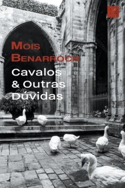 Cover for Mois Benarroch · Cavalos &amp; Outras Duvidas (Pocketbok) (2022)
