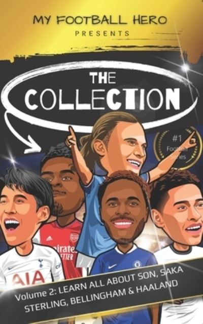 Cover for Rob Green · My Football Hero: The Collection Volume 2 Learn all about Son, Saka, Haaland, Sterling &amp; Bellingham - My Football Hero - Football Biographies for Kids (Paperback Book) (2022)