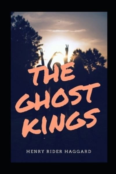 Cover for Sir H Rider Haggard · The Ghost Kings illustrated (Pocketbok) (2022)