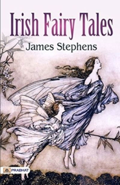 Cover for James Stephens · Irish Fairy Tales Illustrated (Paperback Book) (2021)