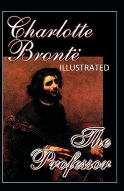 Cover for Charlotte Bronte · The Professor Illustrated (Paperback Book) (2021)