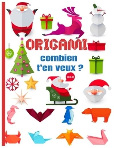 Cover for Mes Petits Livres Origamis Editions · Origamis Combien t'en veux ? (Pocketbok) (2020)