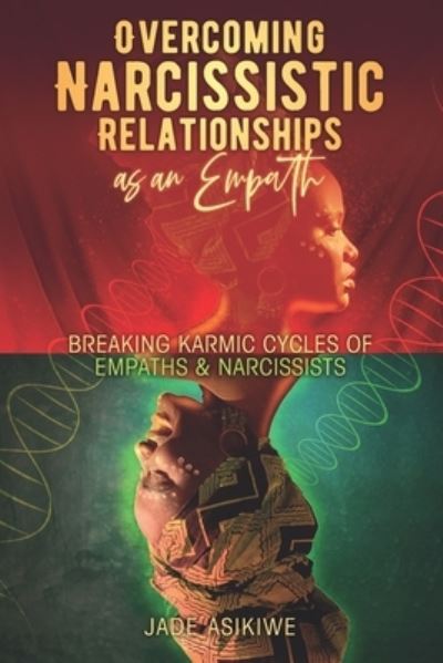 Cover for Jade Asikiwe · Overcoming Narcissistic Relationships as an Empath (Paperback Book) (2020)