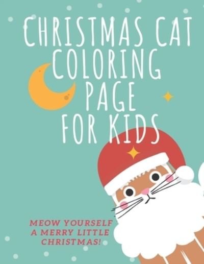 Christmas Cat Coloring Page for Kids - Home Book - Bücher - Independently Published - 9798576090624 - 3. Dezember 2020