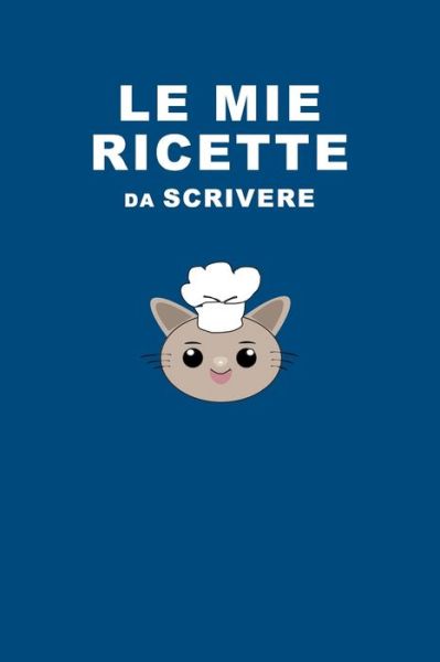 Cover for Mashup M Publishing · Le mie Ricette da Scrivere (Paperback Book) (2020)