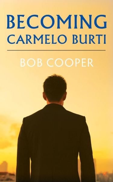 Cover for Bob Cooper · Becoming Carmelo Burti (Paperback Bog) (2020)