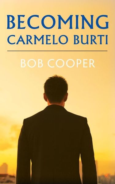 Cover for Bob Cooper · Becoming Carmelo Burti (Taschenbuch) (2020)