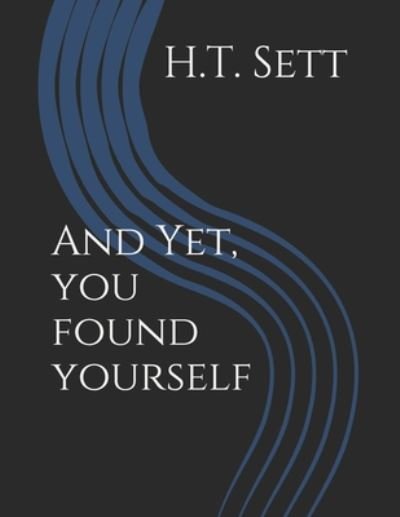 Cover for H T Sett · And Yet, You Found Yourself (Pocketbok) (2020)