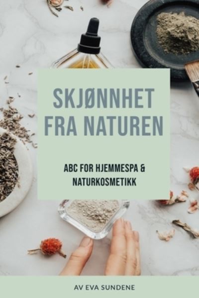 Cover for Eva Sundene · Skjonnhet Fra Naturen (Paperback Book) (2020)