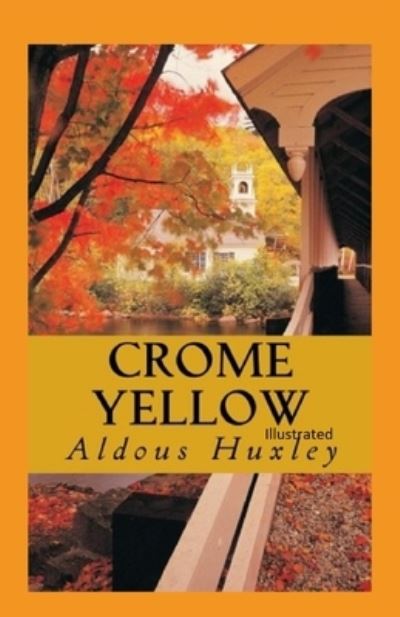 Cover for Aldous Huxley · Crome Yellow Illustrated (Paperback Book) (2021)