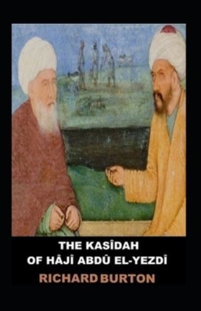 Cover for Richard Francis Burton · Kasidah of Haji Abdu El-Yezd (Paperback Book) (2021)