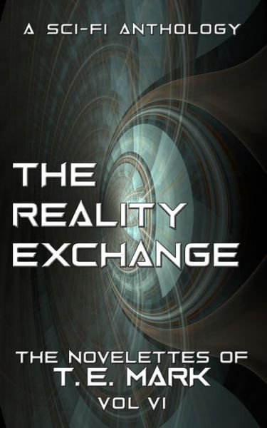Cover for T E Mark · The Reality Exchange (Pocketbok) (2021)